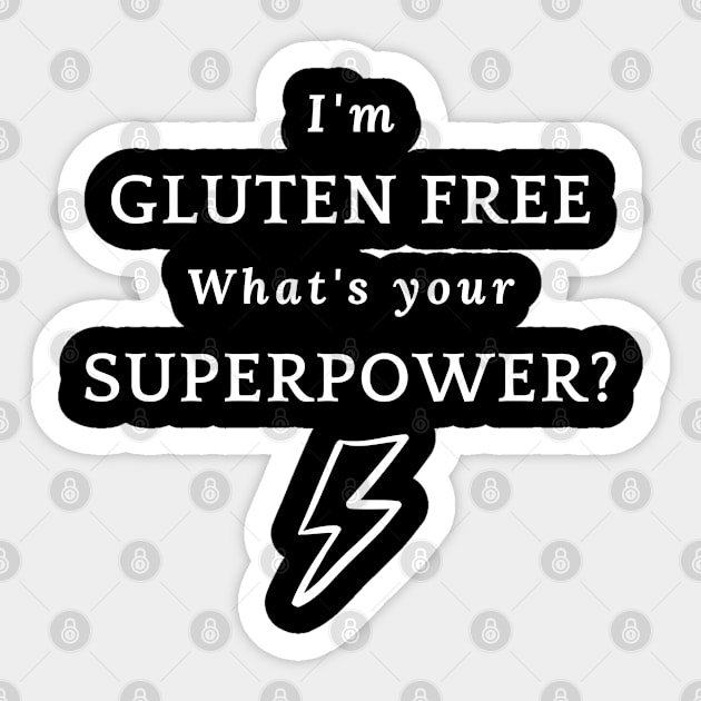 I'm gluten free. What's your superpower? Sticker by Gluten Free Traveller